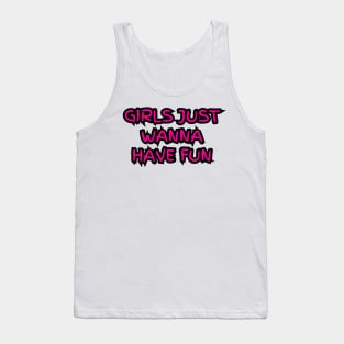 "Girls just wanna have fun" (pink) Tank Top